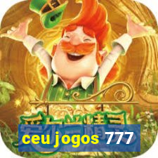 ceu jogos 777